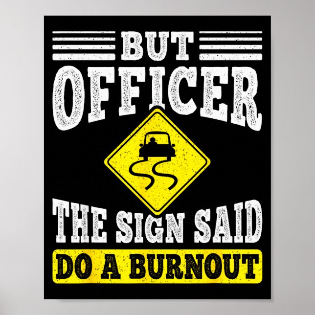 Poster But Officer The Sign Said Do A Burnout Funny Car L (Frente)