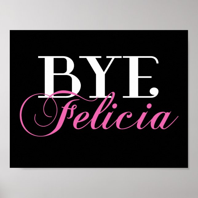 Póster BYE Felicia Sassy Slang Humor (Frente)