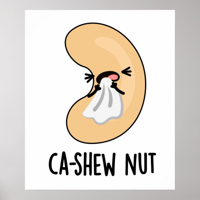 Poster Ca-shew Engraçado Espirrando Cashew Nut Pun (Frente)