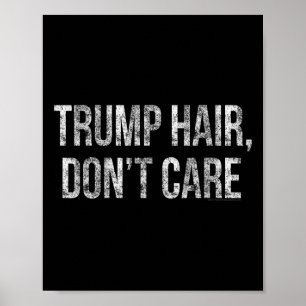 Poster Cabelo do Trump Não Liga Engraçado Donald Trump 