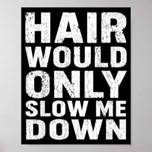 Poster Cabelo Só Me Deixaria Mais Lento Citação Divertida