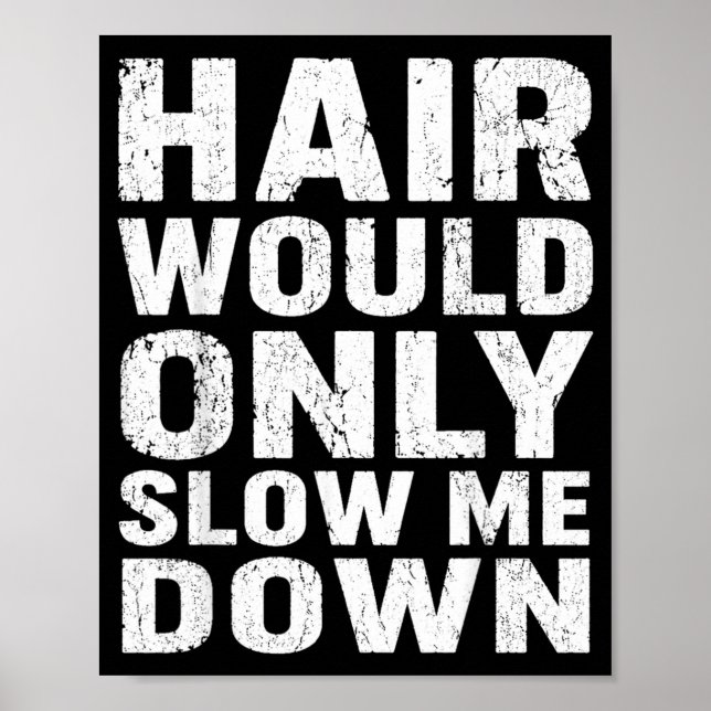 Poster Cabelo Só Me Deixaria Mais Lento Citação Divertida (Frente)