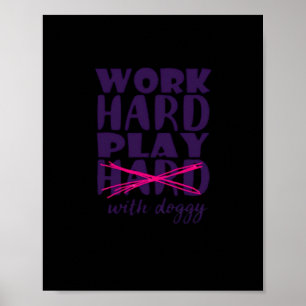 Poster Cachorro - Duro de trabalho. Reproduza-se com esse