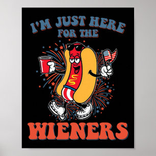 Poster Cachorro Quente Estou aqui apenas para os Wieners 