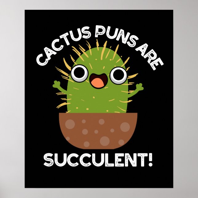 Poster Cactus Puns São Planta Engraçada Suculenta Pun Esc (Frente)