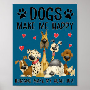 Poster Cães Me Fazem Feliz Humanos Me Fazem Doer a Cabeça