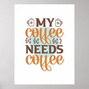 Poster Café Arte Meu Café Precisa De Café