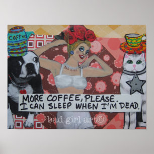 PÓSTER CAFÉ DE POSTER-MORE POR FAVOR. EU POSSO DORMIR