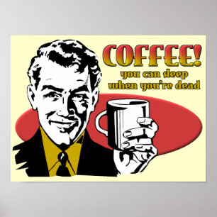 Póster Café Dormir Quando Você Morrer Cartaz Divertido Si