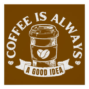Póster Café é sempre uma boa ideia