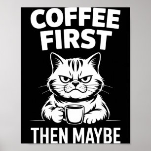 Poster Café engraçado primeiro talvez amante de cafeína m