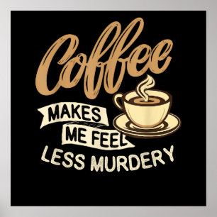 Poster Café Me Faz Me Sentir Menos Assassino