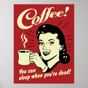 Póster Café você pode dormir quando você está inopera