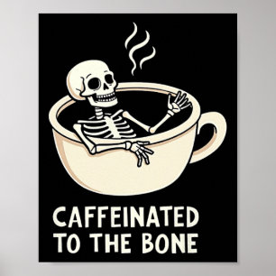 Poster Cafeinado Para O Bon Funny Skeleton Coffee Lover