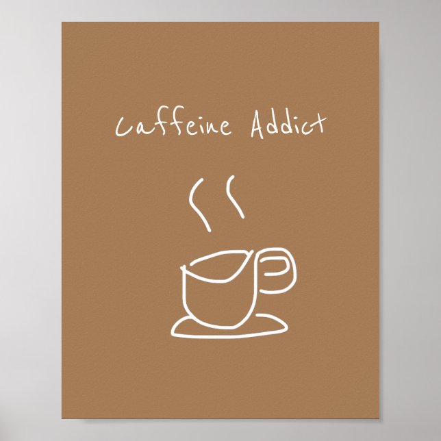 Poster Caffeine Addicto cita amante de café (Frente)