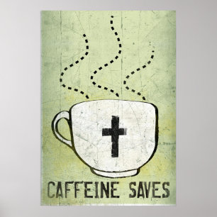 Poster Caffeine Saves