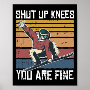 Poster Cala a boca Knees Você É Bela Snowboard Engraçado