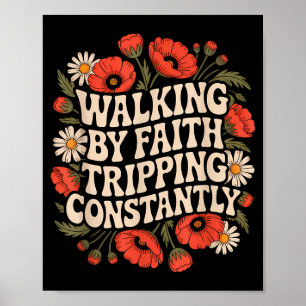 Poster Caminhando Pela Fé Tropeçando Constantemente Camin