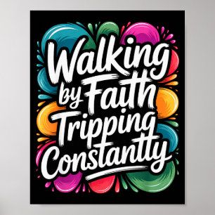 Poster Caminhando Pela Fé Tropeçando Constantemente Camin