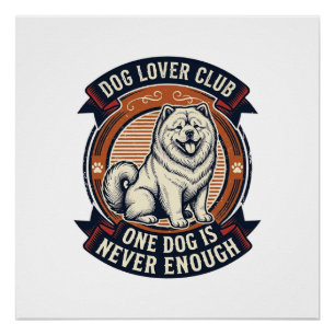 Póster Camisa de Cachorro Chow Chow Um Cachorro Nunca é S