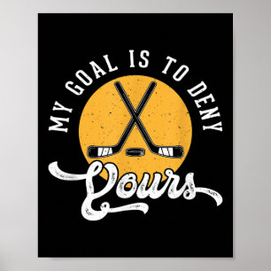Poster Camisa de Goleiro de Hóquei Meu Objetivo É Negar o
