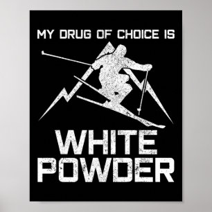 Poster Camisa Divertida de Esqui - Minha Droga de Escolha