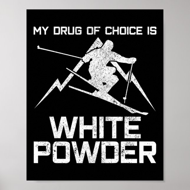 Poster Camisa Divertida de Esqui - Minha Droga de Escolha (Frente)
