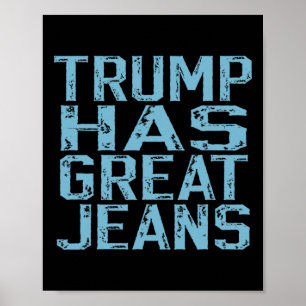 Poster Camisa engraçada Trump tem ótimas jeans meme vinta