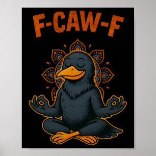 Poster Camisa F Caw F Crow Engraçada Meditação Zen Raven