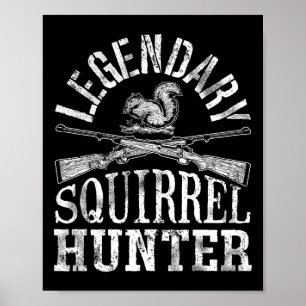 Poster Camisa T Legendary Squirrel Hunter Caça Humor Vi