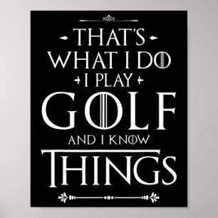 Poster Camisas engraçadas de golfe, é isso que eu faço, e