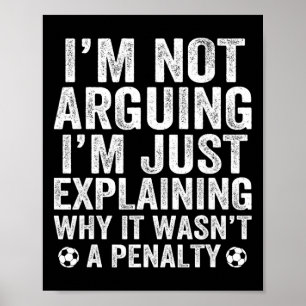 Poster Camiseta de Futebol Engraçada Não Estou Discutindo