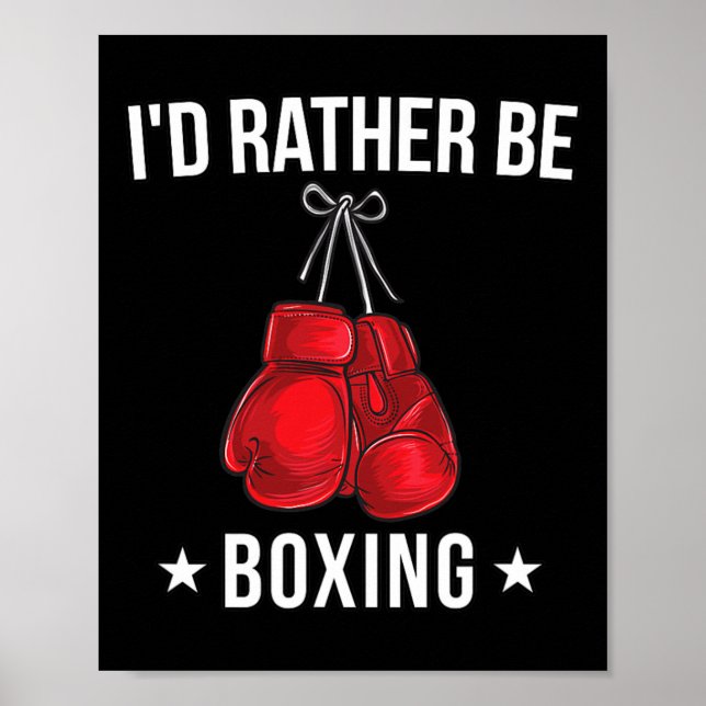 Poster Camiseta engraçada de boxe - Eu preferiria estar b (Frente)