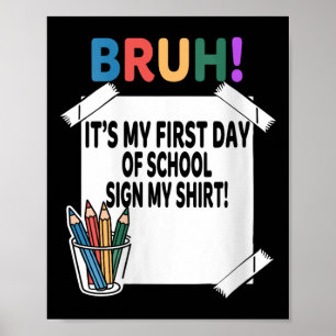 Poster Camiseta Feminina Bruh É Meu Primeiro Dia De Aula