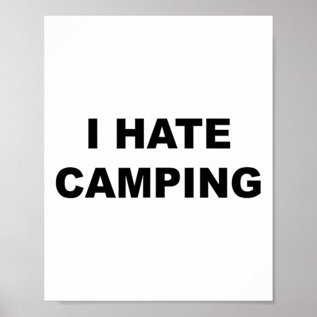 Poster Camiseta que Diz Eu Odeio Acampar Divertido Porque (Frente)