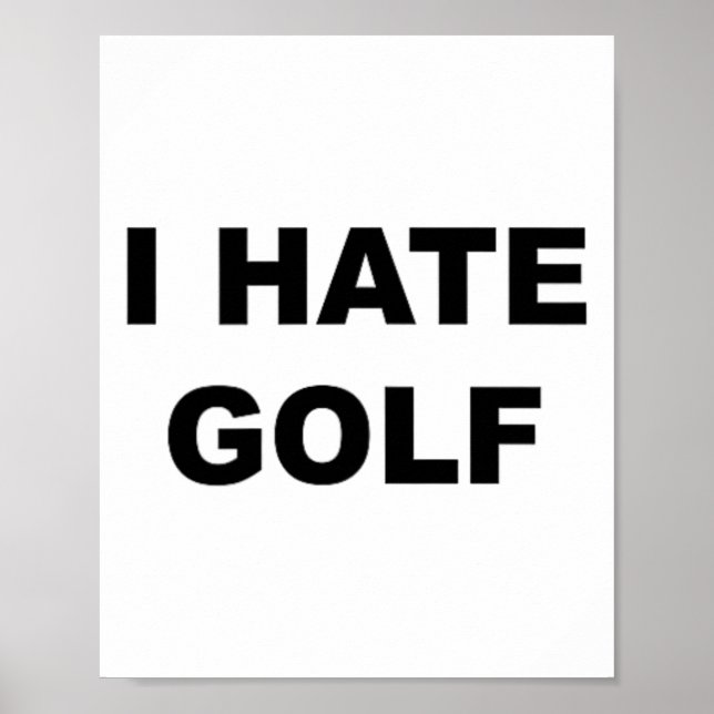 Poster Camiseta que diz - Odeio golfe presente engraçado  (Frente)