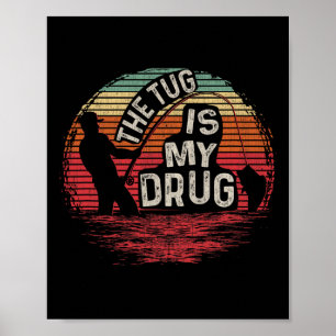 Poster Camiseta Vintage The Tug Is My Drug Divertido Pesc