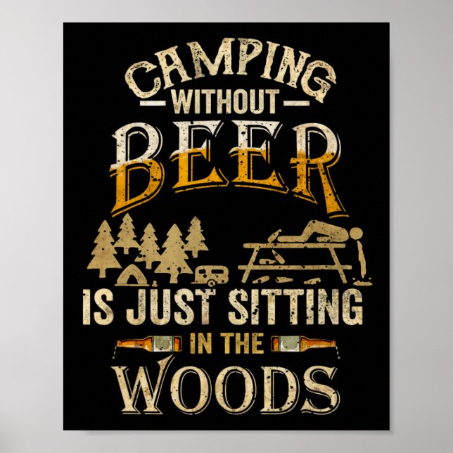 Poster Camping Without Beer Is Just Sitting In The Woods  (Frente)