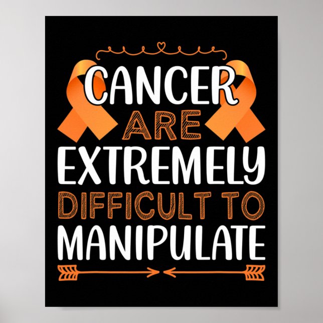 Poster Cancer Are Extremely Difficult To Manupulate World (Frente)