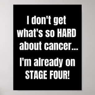 Poster Cancer Engraçado Palco 4 Camisa - Que Duro Tão Sob