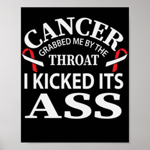 Poster Cancer Grabbed Me By The Throat I Kicked Its