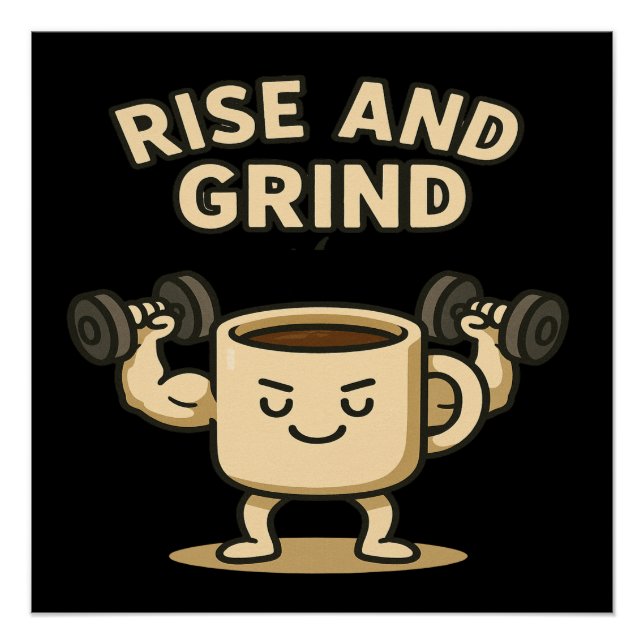 Póster Caneca de Café Rise and Grind - Motivação Divertid (Frente)