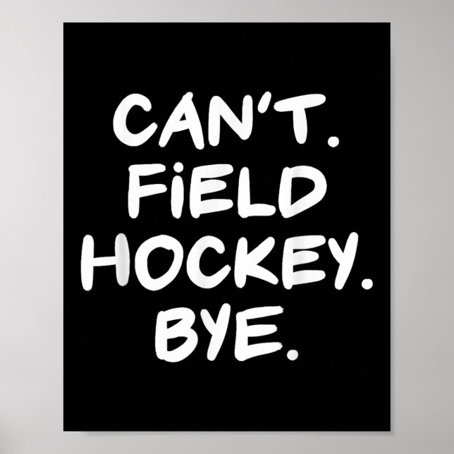 Poster Can't Field Hockey Bye Funny  (Frente)