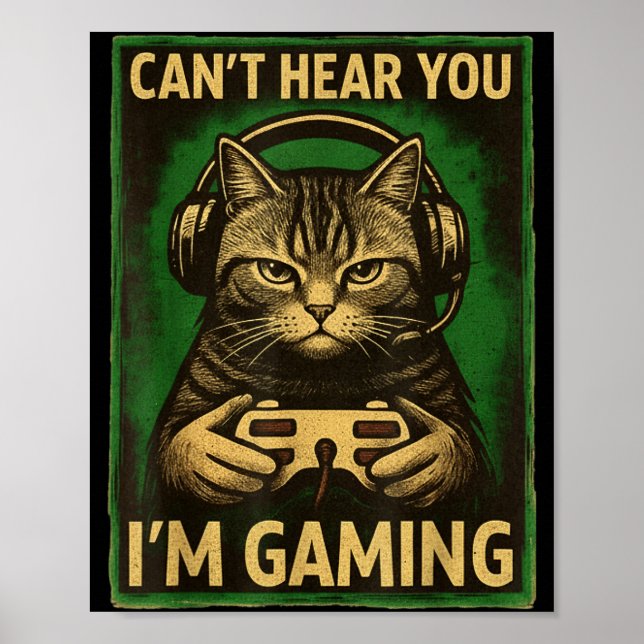 Poster Can't Hear You I'm Gaming Funny Gamer Cat Playing  (Frente)