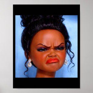 Poster Cara de boneca preta nojenta e irritada meme Nojo