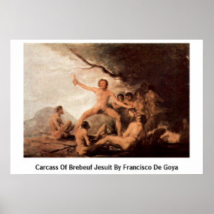 Póster Carcaça do jesuíta de Brebeuf por Francisco De