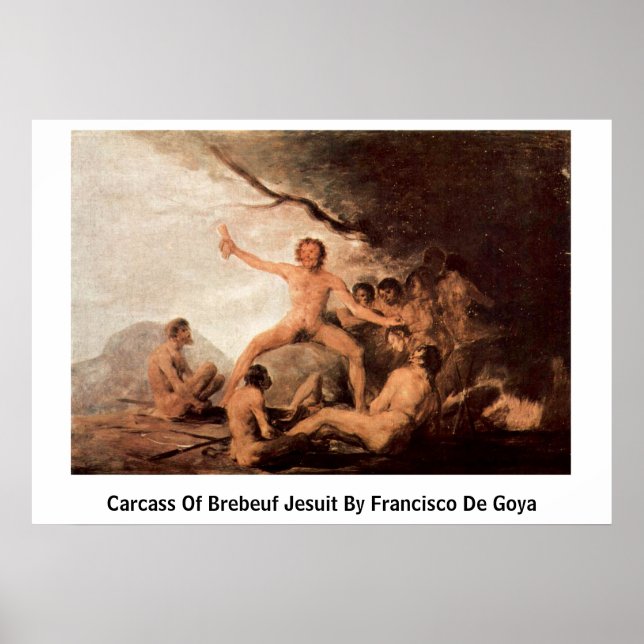 Póster Carcaças De Brebeuf Jesuit Por Francisco De Goya (Frente)