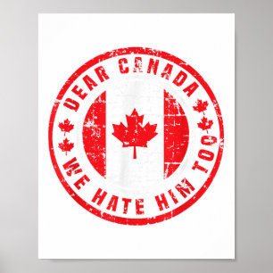 Poster Caro Canadá, Nós O Odiamos Demais Contra O Trump P