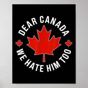 Poster Caro Canadá, Nós O Odiamos Demasiado Anti-Trump Po