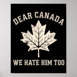 Poster Caro Canadá, Nós O Odiamos Demasiado Anti-Trump Po